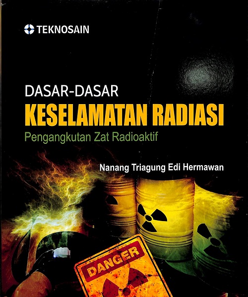 Dasar-Dasar Keselamatan Radiasi Pengangkutan Zat Radioaktif