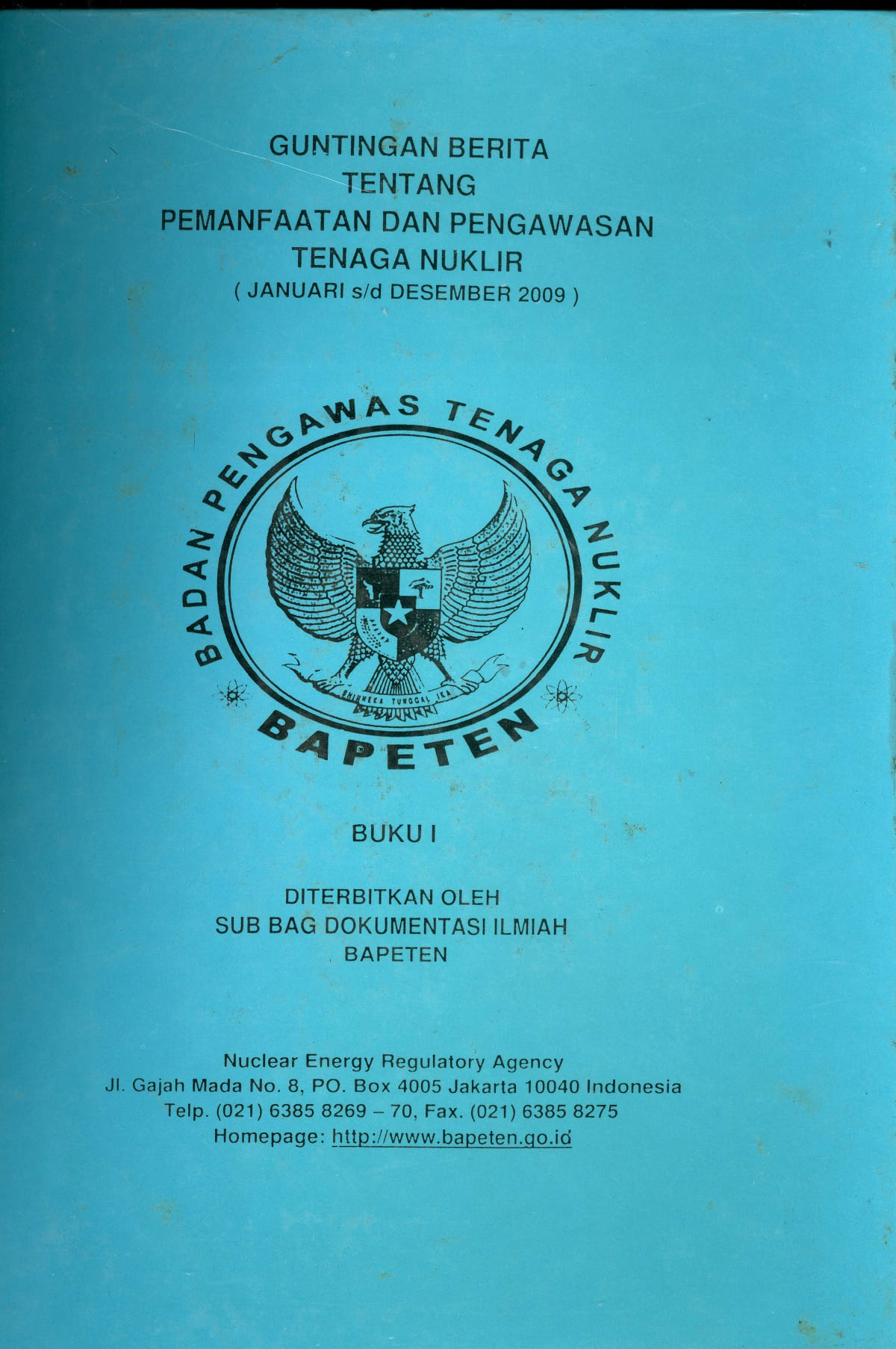 Guntingan Berita Tentang Pemanfaatan dan Pengawasan Tenaga Nuklir (Januari s.d. Desember 2009): Buku I