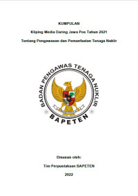 KUMPULAN Kliping Media Daring Jawa Pos Tahun 2021 Tentang Pengawasan dan Pemanfaatan Tenaga Nuklir