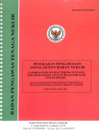 Laporan Hasil Kajian Teknis Tentang Teknologi Keselamatan Reaktor Suhu Tinggi (HTGR), TA. 2015