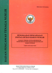 Kajian Teknis Untuk Mendukung Efektifitas Pengawasan Reaktor dan Bahan Nuklir, TA. 2013