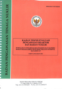 Kajian Teknis Evaluasi Pengawasan Reaktor dan Bahan Nuklir: Sub Kajian Perhitungan Kritikalitas Gudang Uranium Fasilitas Instalasi Pabrikasi Elemen Bakar Reaktor Riset (IPEBRR), Tahun Anggaran 2011