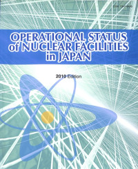 Operational Status of Nuclear Facilities in Japan, 2010 Edition