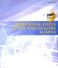 Operational Status of Nuclear Facilities in Japan, 2009 Edition