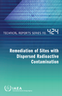 TRS No.424 Remediation of Sites with dispersed Radioactive Contamination