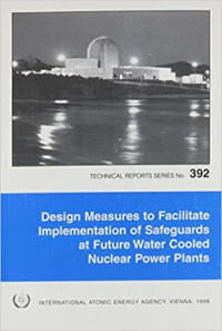 Design Measures to FacilitateImplementation of Safeguards at Future Water Cooled Nuclear Power Plants