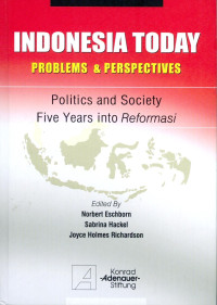 Indonesia Today-Problems & Perspectives: Politics and Society Five Years into Reformasi