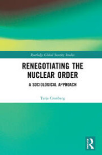 Renegotiating the Nuclear Order A Sociological Approach