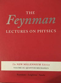 The Feynman Lectures on Physics Volume III: Quantum Mechanics