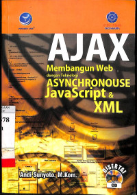 AJAX Membangun Web dengan Teknologi Asynchronouse JavaScript dan XML + CD (D0449-D0451)