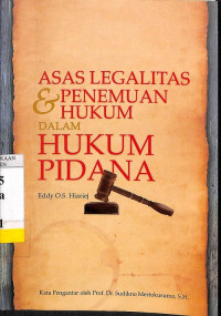 Asas Legalitas dan Penemuan Hukum dalam Hukum Pidana