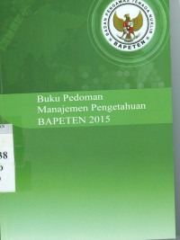 Buku Pedoman Manajemen Pengetahuan BAPETEN 2015