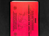 Buku Tarif Bea Masuk Indonesia Berdasarkan AHTN = Indonesian Customs Tariff Book Based on AHTN, Sesuai Peraturan Menteri Keuangan RI Nomor: 70/PMK.011/2008