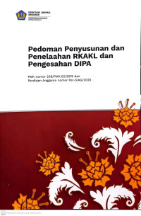 Pedoman Penyusunan dan Penelaahan RKAKL dan Pengesahan DIPA
PMK nomor 208/PMK.02/2019 dan Perdirjen Anggaran nomor Per-5/AG/2020