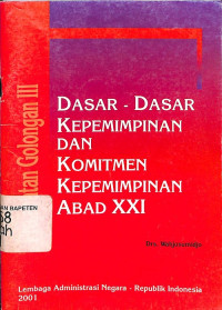 Dasar–Dasar Kepemimpinan dan Komitmen Kepemimpinan Abad XXI