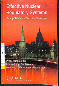 Effective Nuclear Regulatory Systems, Facing Safety and Security Challenges: Proceedings of an International Conference, Moscow, 27 Feb-3 March 2006 + CD (D3532)