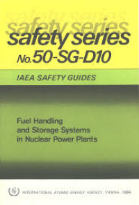 Fuel Handling and Storage Systems in Nuclear Power Plants, Safety Guides