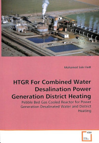 HTRG for Combined Water Desalination Power Generation District Heating: Pebble Bed Gas Cooled Reactor for Power Generation Desalinated Water and District Heating