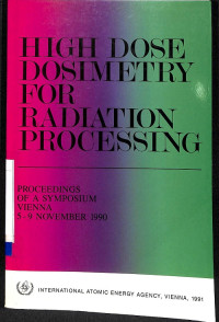 High Dose Dosimetry for Radiation Processing: Proceedings of a Symposium Vienna, 5-9 November 1990
