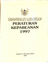 Himpunan Lengkap Peraturan Kepabeanan 1997