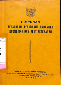 Himpunan Peraturan Perundang-undangan Kosmetika dan Alat Kesehatan