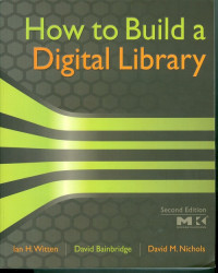 How to Build a Digital Library, Second Edition