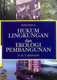 Hukum Lingkungan dan Ekologi Pembangunan, Edisi Kedua