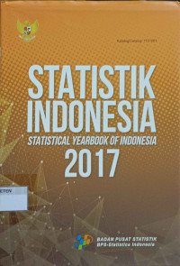 Statistik Indonesia = Statistical Yearbook of Indonesia, 2017