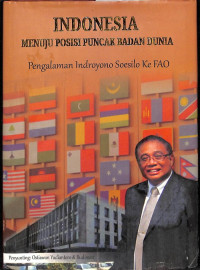 Indonesia Menuju Posisi Puncak Badan Dunia: Pengalaman Indrojono Soesilo ke FAO