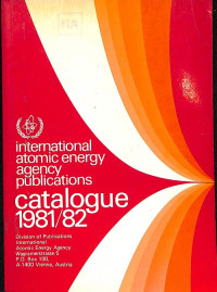 International Atomic Energy Agency Publications: Catalogue 1981/82