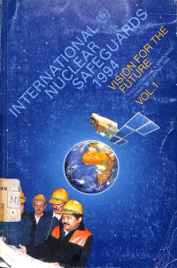 International Nuclear Safeguards 1994: Vision for the Future, Vol. 1: Proceedings of a Symposium Vienna, 14-18 March 1994