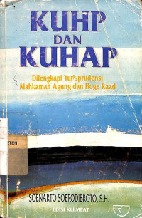 KUHP dan KUHAP: dilengkapi Yurisprudensi Mahkamah Agung dan Hoge Raad, Edisi Keempat