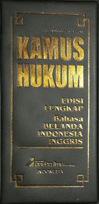 Kamus Hukum, Edisi Lengkap (Bahasa Belanda-Indonesia-Inggris)