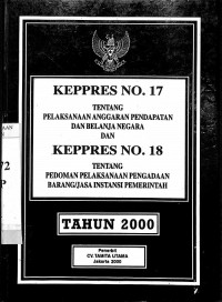 Keputusan Presiden RI Nomor 17 Tahun 2000 Tentang Pelaksanaan Anggaran Pendapatan dan Belanja Negara dan Keppres RI No.18 Tahun 2000 Tentang Pedoman Pelaksana Pengadaan Barang/Jasa Instansi Pemerintah