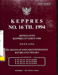 Keputusan Presiden RI Nomor 16 Tahun 1994 (Pengganti) Keppres 29/1984 Tentang Pelaksanaan APBN