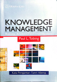 Knowledge Management: Konsep, Arsitektur dan Implementasi