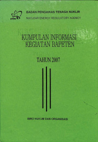 Kumpulan Informasi Kegiatan Bapeten Tahun 2007