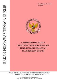 Laporan Hasil Kajian Keselamatan Radiasi dalam Penggunaan Peralatan Fluoroskopi Bagasi