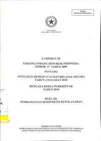 Lampiran III Undang-Undang RI Nomor 47 Tahun 2009 Tentang Anggaran Pendapatan dan Belanja Negara TA 2010 Rencana Kerja Pemerintah Tahun 2010, Buku III: Pembangunan Berdimensi Kewilayahan