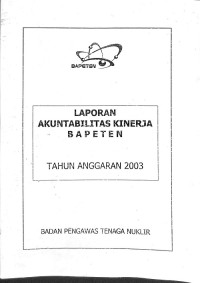 Laporan Akuntabilitas Kinerja Bapeten TA. 2003