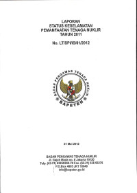 Laporan Status Keselamatan Pemanfaatan Tenaga Nuklir Tahun 2011, No. LT/SPI/IS/01/2012