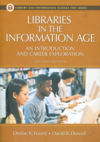 Libraries in the Information Age: An Introduction and Career Exploration, Second Edition