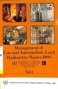 Management of Low and Intermediate Level Radioactive Wastes 1988, Vol. 1: Proceedings of a Symposium Stockholm, 16-20 May 1988