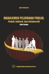 Manajemen Pelayanan Publik: Peduli, Inklusif, dan Kolaboratif, Edisi Kedua