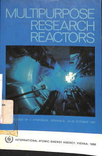 Multipurpose Research Reactors: Proceedings of an Symposium, Grenoble, 19-23 October 1987