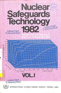 Nuclear Safeguards Technology 1982, Vol. I: Proceedings of a Symposium Vienna, 8-12 November 1982