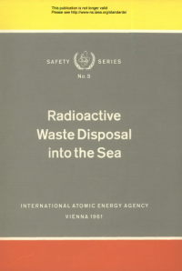 Safety Series No. 5 Radioactive Waste Disposal Into The Sea