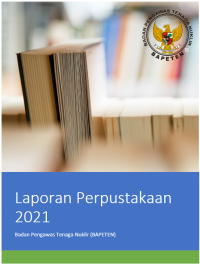 Laporan Tahunan Perpustakaan Badan Pengawas Tenaga Nuklir (BAPETEN) 2021