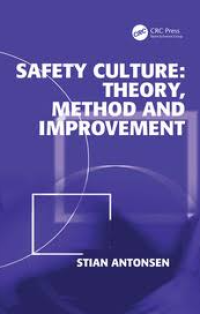 Safety Culture: Theory, Method and Improvement