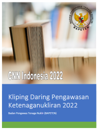 Kliping Daring Pengawasan Ketenaganukliran CNN Indonesia 2022